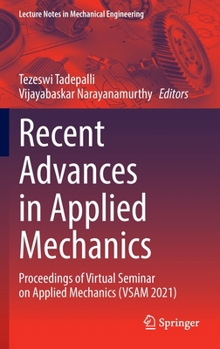 Hardcover Recent Advances in Applied Mechanics: Proceedings of Virtual Seminar on Applied Mechanics (VSAM 2021) Book