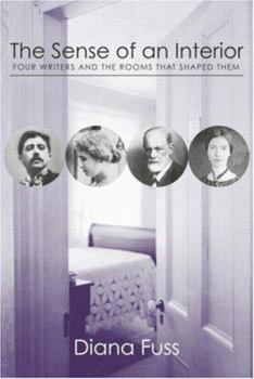 Hardcover The Sense of an Interior: Four Rooms and the Writers that Shaped Them Book