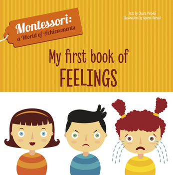 Hardcover My First Book of Feelings: Montessori: A World of Achievements Book