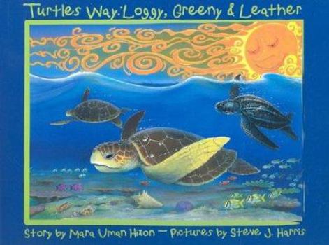 Hardcover Turtle's Way: Loggy, Greeny & Leather Book