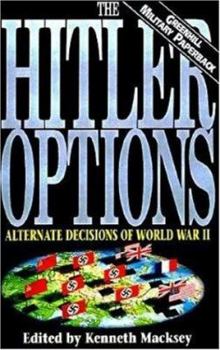 Hitler Options (Greenhill Military Paperbacks.) - Book  of the Greenhill Alternate History Anthologies