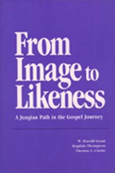 Paperback From Image to Likeness: A Jungian Path in the Gospel Journey Book
