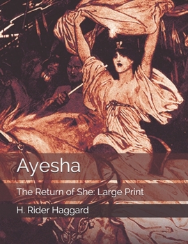 Ayesha: The Return of She: Large Print
