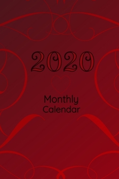 Paperback 2020 Monthly Calendar: Simple Year And Monthly Calendar From Jan 2020 to Dec 2020 With Lined Notepad And Red Heart Themed Cover To Plan And O Book