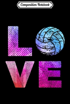 Composition Notebook: Love Volleyball Funny Gift  Journal/Notebook Blank Lined Ruled 6x9 100 Pages