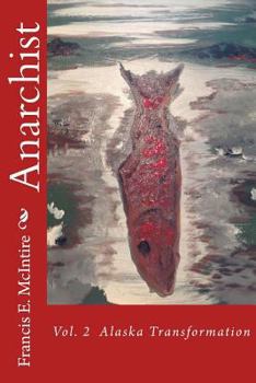Paperback Anarchist: Alaska Transformation Book