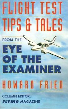 Paperback Flight Test Tips & Tales from the Eye of the Examiner Book