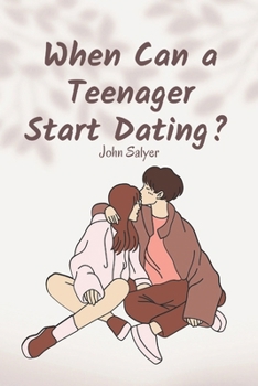 Paperback When Can a Teenager Start Dating ? Book