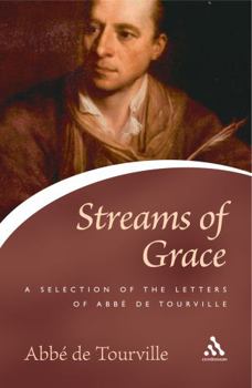 Paperback Streams of Grace: A Selection of the Letters of the ABBE de Tourville Book