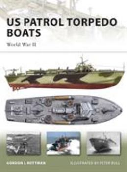 US Patrol Torpedo Boats: World War II (New Vanguard) - Book #148 of the Osprey New Vanguard