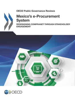 Paperback OECD Public Governance Reviews Mexico's E-Procurement System Redesigning Compranet Through Stakeholder Engagement Book