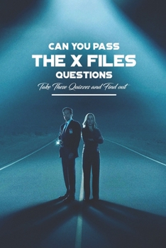 Paperback Can You Pass The X Files Questions: Take These Quizzes and Find out Book