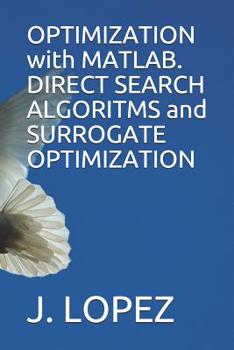 Paperback OPTIMIZATION with MATLAB. DIRECT SEARCH ALGORITMS and SURROGATE OPTIMIZATION Book