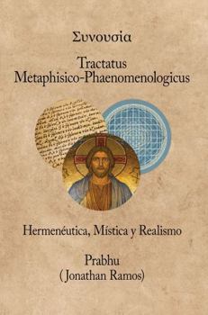Paperback Tractatus metaphisico-phaenomenologicus: Hermenéutica, Mística y Realismo (Spanish Edition) [Spanish] Book