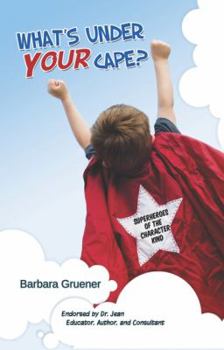 Paperback What's Under Your Cape?: Superheroes of the Character Kind Book
