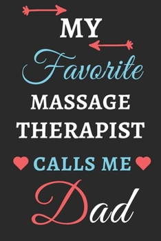 My Favorite Massage Therapist Calls Me Dad: lined notebook, Massage Therapist gift
