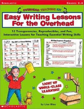 Paperback Easy Writing Lessons for the Overhead: 12 Transparencies, Reproducibles, and Fun, Interactive Lessons for Teaching Essential Writing Skills [With 12 T Book