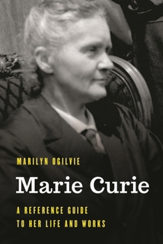 Hardcover Marie Curie: A Reference Guide to Her Life and Works Book