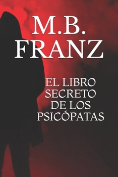 Paperback El Libro Secreto de Los Psicópatas: Bestseller [Spanish] Book