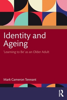 Paperback Identity and Ageing: 'Learning to Be' as an Older Adult Book