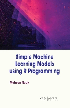 Library Binding Simple Machine Learning Models Using R Programming Book