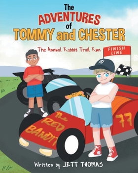 Paperback The Adventures of Tommy and Chester: The Annual Rabbit Trail Run Book