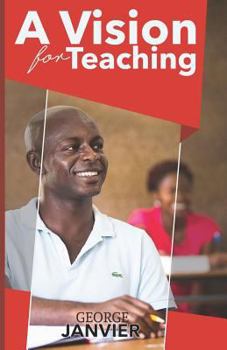 Paperback A Vision for Teaching: Education for Spiritual Growth Book
