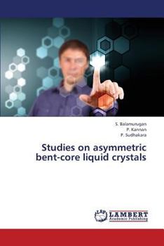 Paperback Studies on Asymmetric Bent-Core Liquid Crystals Book