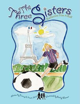 Paperback The Three Sisters: Katherine Has a Ball Book