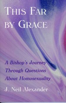 Paperback This Far by Grace: A Bishop's Journey Through Questions of Homosexuality Book