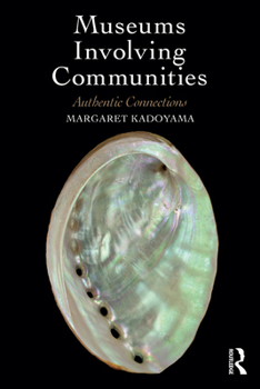 Paperback Museums Involving Communities: Authentic Connections Book