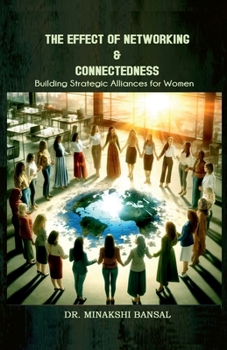 Paperback The Effect of Networking & Connectedness: Building Strategic Alliances for Women Book