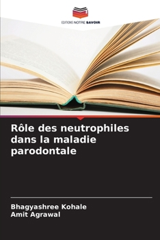 Paperback Rôle des neutrophiles dans la maladie parodontale [French] Book