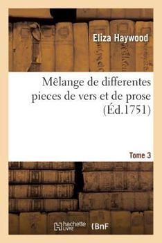 Paperback Mêlange de Differentes Pieces de Vers Et de Prose. Tome 3 [French] Book