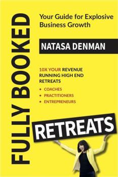 Paperback Fully Booked Retreats: Your Guide for Explosive Business Growth Book