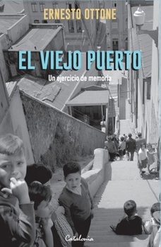 El viejo puerto: Un ejercicio de memoria (Spanish Edition)