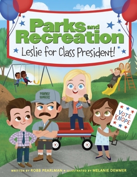 Hardcover Parks and Recreation: Leslie for Class President! Book