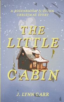 Paperback The Little Cabin: A Rosenbloom & Quinn Christmas Story Book