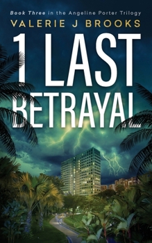 1 Last Betrayal : Book Three in the Angeline Porter Trilogy