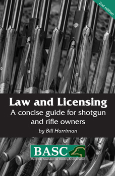Paperback Law and Licensing: A Concise Guide for Shotgun and Rifle Owners Book