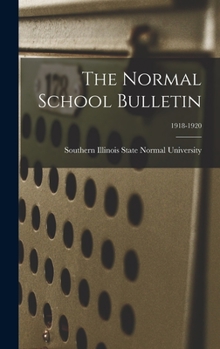 Hardcover The Normal School Bulletin; 1918-1920 Book