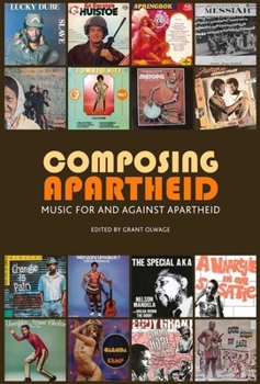 Paperback Composing Apartheid: Music for and Against Apartheid Book