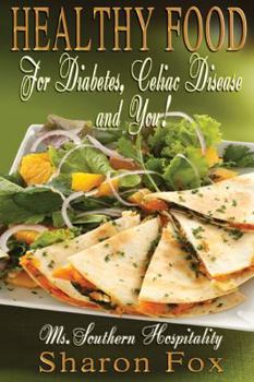Healthy Food for Diabetes, Celiac Disease, and You!