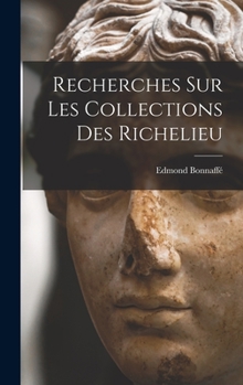 Hardcover Recherches sur les Collections des Richelieu Book