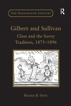Paperback Gilbert and Sullivan: Class and the Savoy Tradition, 1875-1896 Book