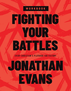 Paperback Fighting Your Battles Workbook: Every Christian's Playbook for Victory Book