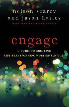 Paperback Engage: A Guide to Creating Life-Transforming Worship Services Book