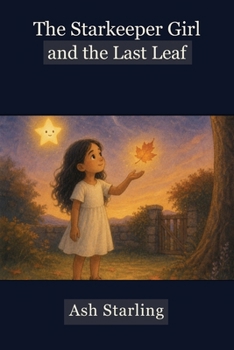 The Starkeeper Girl: The Last Leaf