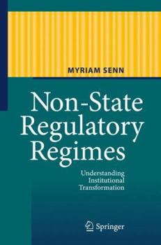 Hardcover Non-State Regulatory Regimes: Understanding Institutional Transformation Book