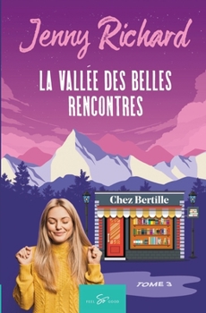 Paperback La vallée des belles rencontres - Tome 3: Chez Bertille [French] Book